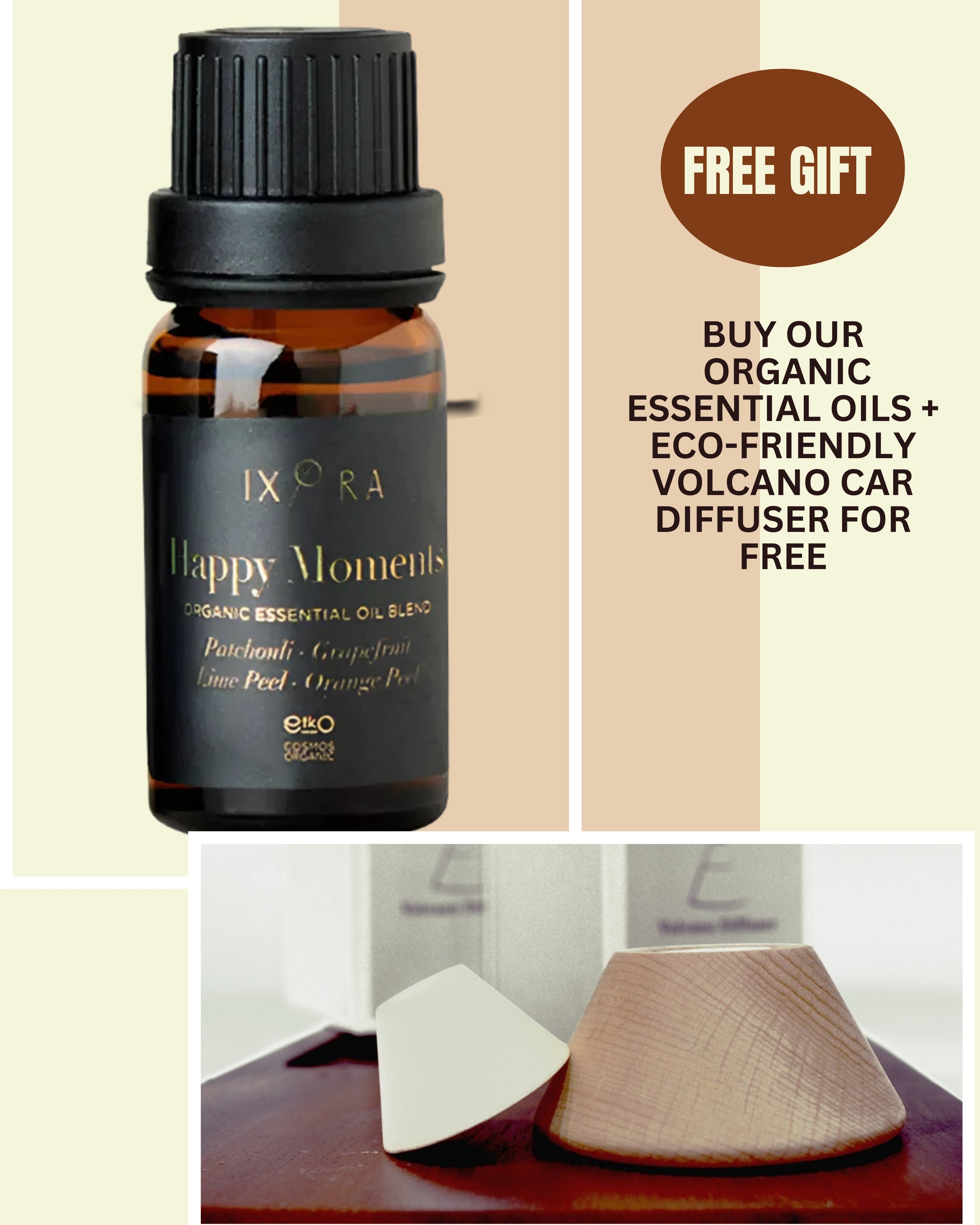 Happy Moments Organic Essential Oils + Eco-Friendly Volcano Car Diffuser for free Ixora Organic Beauty