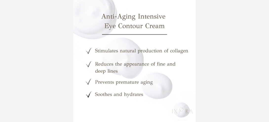 Revitalize Your Gaze: Ixora's Anti-Aging Intensive Eye Contour Cream