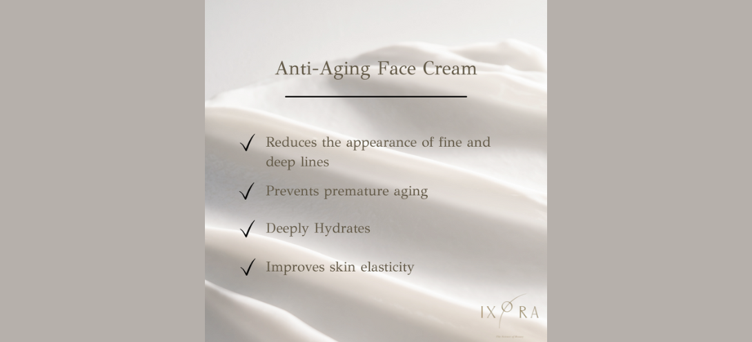 Turn Back Time with Ixora's Anti-Aging Face Cream
